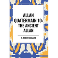 Allan Quatermain: The Ancient Allan, #10 - Paperback