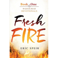 Fresh Fire: 90 Quick Read Devotionals Book One - Paperback