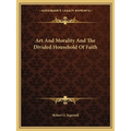 Art And Morality And The Divided Household Of Faith - Paperback