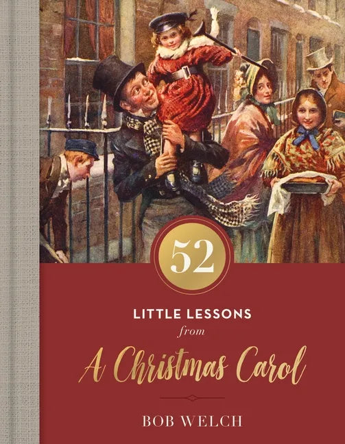 52 Little Lessons from a Christmas Carol: Inspirational Reflections for the Advent Season - Hardcover