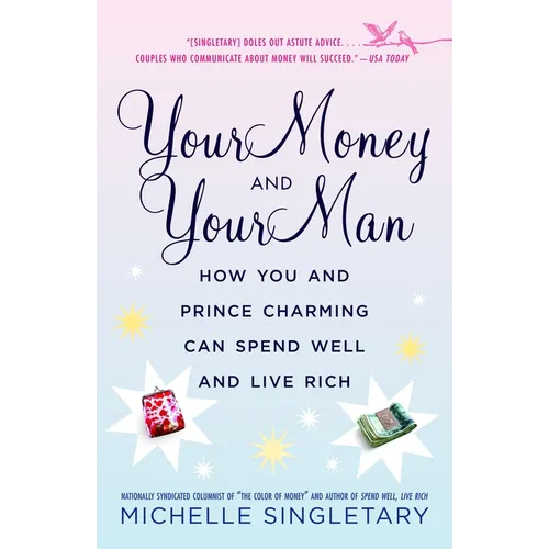 Your Money and Your Man: How You and Prince Charming Can Spend Well and Live Rich - Paperback