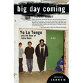 Big Day Coming: Yo La Tengo and the Rise of Indie Rock - Paperback