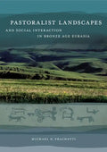 Pastoralist Landscapes and Social Interaction in Bronze Age Eurasia - Hardcover