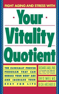 Your Vitality Quotient: The Clinically Program That Can Reduce Your Body Age - And Increase Your Zest for Life - Hardcover
