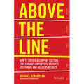 Above the Line: How to Create a Company Culture That Engages Employees, Delights Customers and Delivers Results - Paperback