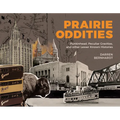 Prairie Oddities: Punkinhead, Peculiar Gravity and More Lesser Known Histories - Paperback