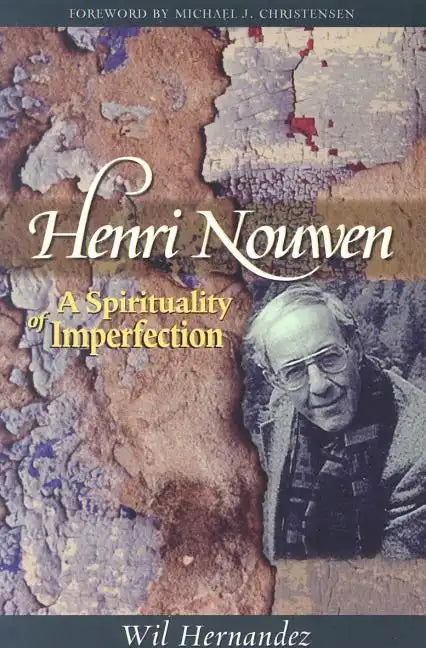 Henri Nouwen: A Spirituality of Imperfection - Paperback