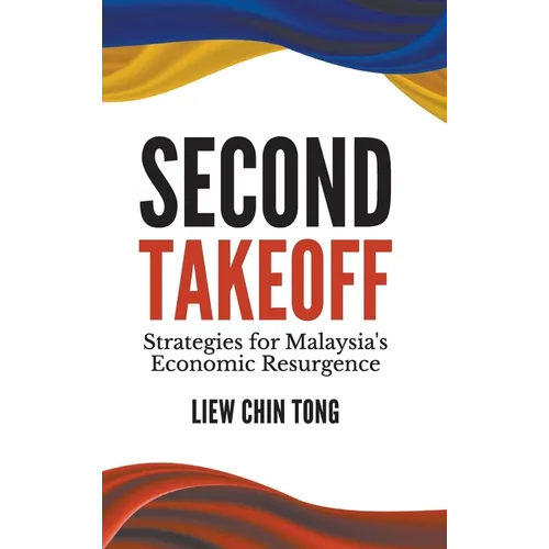 Second Takeoff: Strategies Malaysia's Economic Resurgence - Hardcover