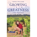 Growing Into Greatness: A Vintage Vineyard Novel - Hardcover