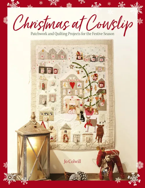 Christmas at Cowslip: Christmas Sewing and Quilting Projects for the Festive Season - Paperback