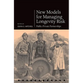 New Models for Managing Longevity Risk: Public-Private Partnerships - Hardcover