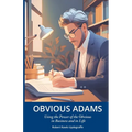 Obvious Adams: Using the Power of the Obvious in Business and in Life - Paperback