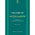 The Story of Aston Martin: A Tribute to Automotive Excellence - Hardcover