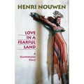 Love in a Fearful Land: A Guatemalan Story - Paperback