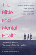 The Bible and Mental Health: Towards a Biblical Theology of Mental Health - Paperback