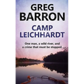 Camp Leichhardt: One man, a wild river, and a crime that must be stopped. - Paperback