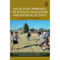 An Activist Approach to Physical Education and Physical Activity: Imagining What Might Be - Paperback