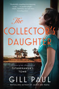 The Collector's Daughter: A Novel of the Discovery of Tutankhamun's Tomb - Paperback