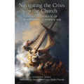 Navigating the Crisis in the Church: Essays in Defense of Traditional Catholicism - Paperback