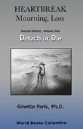 Heartbreak, Mourning, Loss, Volume 1: Detach or Die - Paperback