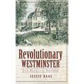 Revolutionary Westminster: From Massacre to Statehood - Hardcover
