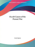 Occult Causes of the Present War - Paperback