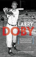 Larry Doby: The Struggle of the American League's First Black Player - Paperback