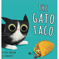 The Gato Taco: A Hilarious, Rhyming, Spanish-Sprinkled Children's Book - Hardcover