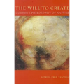 The Will to Create: Goethe's Philosophy of Nature - Paperback
