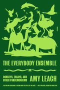 The Everybody Ensemble: Donkeys, Essays, and Other Pandemoniums - Paperback