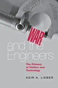 War and the Engineers: The Primacy of Politics Over Technology - Paperback