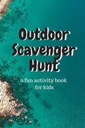 Outdoor Scavenger Hunt a fun activity book for kids: A 6x9 80 page book for kids. Each page is a different outdoor item to find, draw, and describe. G - Paperback