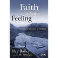 Faith Is Not a Feeling: Choosing to Take God at His Word - Paperback