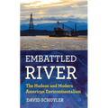 Embattled River: The Hudson and Modern American Environmentalism - Hardcover