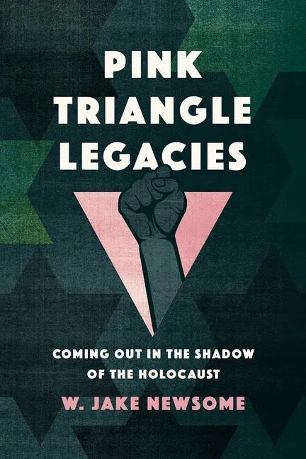 Pink Triangle Legacies: Coming Out in the Shadow of the Holocaust - Hardcover