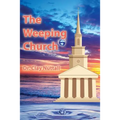 The Weeping Church: Confronting the Crisis of Church Polity - Paperback