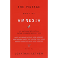 The Vintage Book of Amnesia: An Anthology of Writing on the Subject of Memory Loss - Paperback