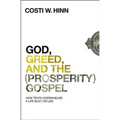 God, Greed, and the (Prosperity) Gospel: How Truth Overwhelms a Life Built on Lies - Paperback
