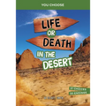 Life or Death in the Desert: An Interactive Survival Adventure - Hardcover