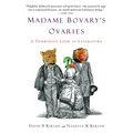 Madame Bovary's Ovaries: A Darwinian Look at Literature - Paperback