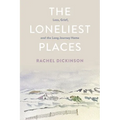 The Loneliest Places: Loss, Grief, and the Long Journey Home - Paperback