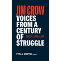 Jim Crow: Voices from a Century of Struggle Part One (Loa #376): 1876 - 1919: Reconstruction to the Red Summer - Hardcover
