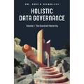 Holistic Data Governance: The Guardrail Hierarchy - Paperback