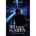 Six Days in Aspen: The 1977 Manhunt for Ted Bundy - Paperback