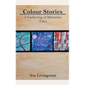 Colour Stories: A Gathering of Miniature Tales - Paperback