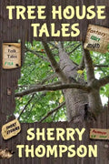 Tree House Tales: A Collection of Short Stories, Non-Fiction Shorts, Artwork, and Extracts From Five Narenta Tumults Novels - Paperback