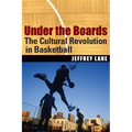 Under the Boards: The Cultural Revolution in Basketball - Paperback