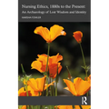 Nursing Ethics, 1880s to the Present: An Archaeology of Lost Wisdom and Identity - Paperback