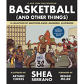 Basketball (and Other Things): A Collection of Questions Asked, Answered, Illustrated - Paperback