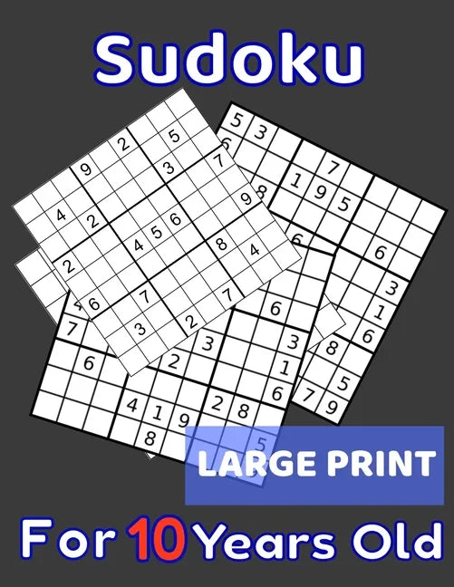 Sudoku For 10 Years Old Large Print: 80 Sudoku Puzzles Easy and Medium for Kids Age 10 With Solutions In The End. Cool Gift Idea For Birthday, Anniver - Paperback